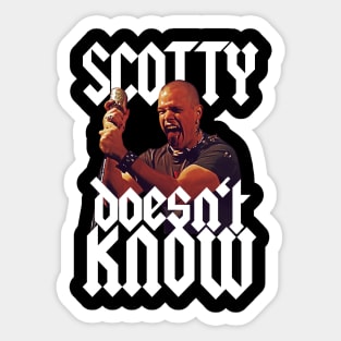 Scotty Doesn't Know Sticker